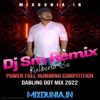 Aankho Ma Kaya Hai (Power Full Humming Compitition Dabling Dot Mix 2022) Dj Sm Remix (Kulberia Se)