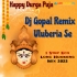 Daw Na Mucha Maa Go (Durga Puja Special 1 Step Eco Long Humming Mix 2022) Dj Gopal Remix Uluberia Se