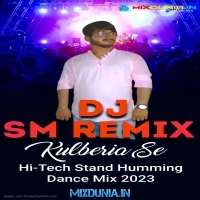 Ma Hu Do Hi Tech Stand Humming Dance Mix 2023   Dj Sm Remix (Kulberia Se)