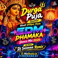 Main Khiladi Tu Anari (Durga Puja Special Hindi Unique Style EDM Dhamaka Dance Mix 2026)   Dj Susovan Remix