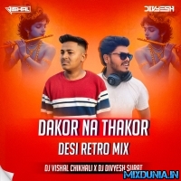 Dakor Na Thakor Desi Retro Mix 2025 Dj Vishal Chikhali X Dj Divyesh Surat