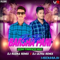 TIP TIP BARSA PANI (EDM X U TRANCE) DJ RUDRA X DJ ULTRA REMIX