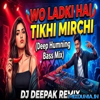Wo Ledki Hai Tikhi Mirchi (Hindi 1 Step Long Humming Bass Dance Mix 2026) Dj Deepak Remix Mali Padee Se