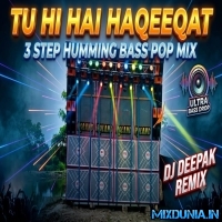 Tu Hi Haqeeqat Romantic (3 Step Pop Humming Mix 2026 Dj Deepak Remix