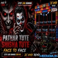 Patthar Tute Shisa Tute (Face To Crow Sound 1Step Long Humming Pop Bass Dot Competition Mix 2026) Dj Amin Remix Hatihalka Se