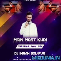 Main Mast Kudi (The Final Dhol Mix) DJ Imran Solapur