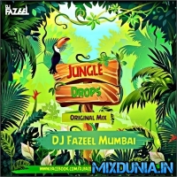 Jungle Drops (Original Mix) Dj Fazeel Mumbai