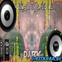 Ramjaan Mubaarak Ho (Ramzan Mubarak Special Dj Remix) Mix By Dj RK