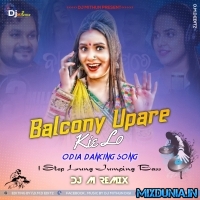Balcony Upare Kie Lo (New Odia 1 Step Lung Jumping Bass Mix 2023)   Dj M Remix