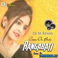 Come On Baby Rangabati (Odia Item Song Dance Blast Mix 2023) Dj M Remix