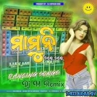 Mamuni Thei Thei (Odia Item Song Dance Blast) Dj M Remix