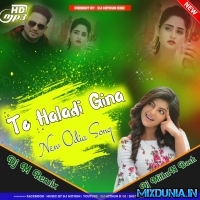 To Haladi Gina (Sambalpuri Style Dance Step Mix 2023) Dj MithuN Dgi