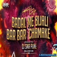 Badal Me Bijli Bar Bar Chamke (Instagram Trending Dj Remix Song 2024)   Dj Smr Pune