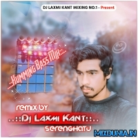 Payal Jo Kisi Ki Bajti Hai (Roadshow Competition Humming Bass Mix 2024) Dj Laxmi Kant SerengHatu