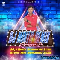 Payer Hua Chup Ka Sa (90,s Hindi Romantic Love Story Humming Mix 2025)   Dj Mintu Rremix