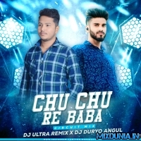 Chu Chu Re Baba (Circuit Mix) Dj Ultra Remix X Dj Duryo Angul