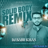 Solid Body (Haryenvi Dj Remix 2025) Dj Babu Khan